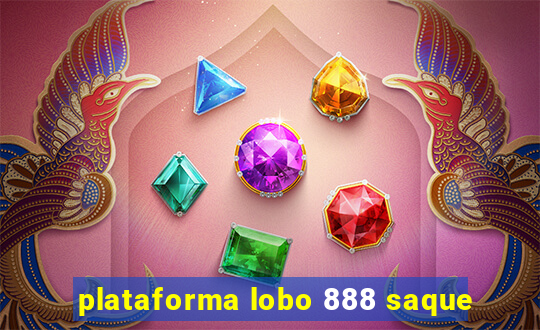 plataforma lobo 888 saque